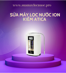 sua may loc nuoc ion kiem atica