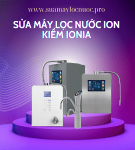 sua may loc nuoc ion kiem ionia