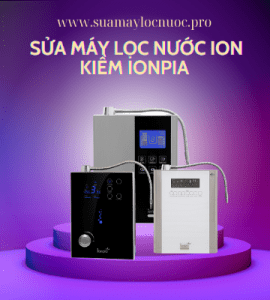 sua may loc nuoc ion kiem ionpia